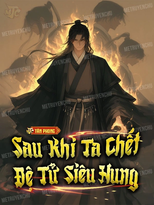 Sau Khi Ta Chết Đệ Tử Siêu Hung
